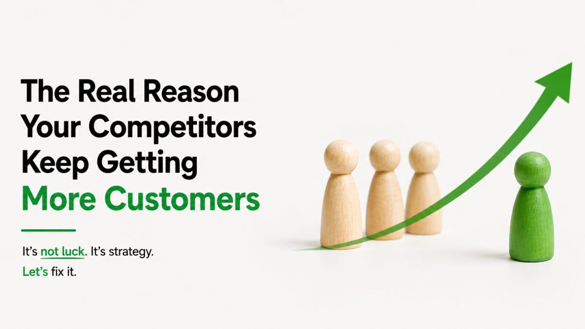 The Real Reason Your Competitors Keep Getting More Customers